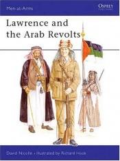 book cover of Lawrence and the Arab Revolts 1914-18 (Osprey Men-at-Arms No 208) by David Nicolle