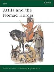 book cover of Attila and the Nomad Hordes (Osprey Elite) by David Nicolle