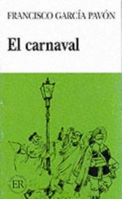 book cover of El carnaval by Francisco Garcia Pavon