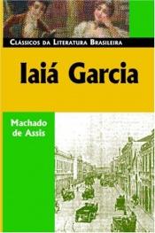 book cover of Iaiá Garcia by Joaquim Maria Machado de Assis