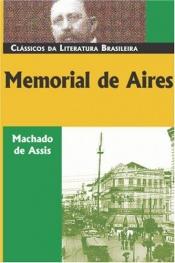 book cover of Memorial de Aires (Classicos Da Literatura Brasileira) by Joaquim Maria Machado de Assis