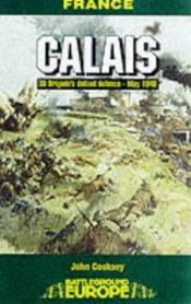 book cover of Calais: 30 Brigades's Defiant Defence, May 1940 (Battleground Europe S.) by Jon Cooksey