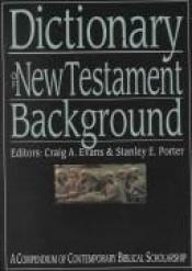 book cover of Dictionary of New Testament background by Daniel G. Reid