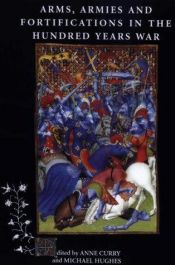 book cover of Arms, Armies and Fortifications in the Hundred Years War by Anne Curry