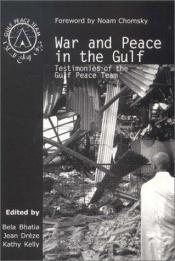 book cover of War and Peace in the Gulf: Testimonies of the Gulf Peace Team by Ноам Хомский
