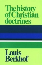 book cover of History of Christian Doctrines by Louis Berkhof