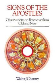 book cover of Signs of the Apostles : observations on Pentecostalism old and new by Walter J. Chantry