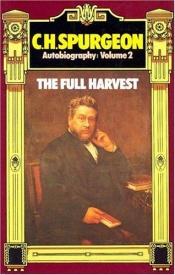 book cover of C H Spurgeon Autobiography: The Full Harvest 1860-1892 (Spurgeon Autobiography, Vol. 2) by Charles Spurgeon