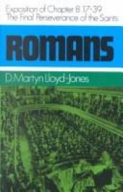 book cover of Romans: The Final Perseverance of the Saints, an Exposition of Romans 8: 17-39 by David Lloyd-Jones