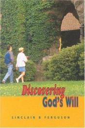 book cover of Discovering God's Will by Sinclair Ferguson