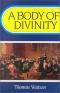 A Body of Divinity: Contained in Sermons upon the Westminster Assembly's Catechism (Body of Practical Divinity) (Bo