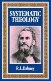 book cover of Systematic Theology by Robert Dabney