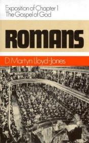 book cover of Romans: An Exposition of Chapter 1 : The Gospel of God by David Lloyd-Jones