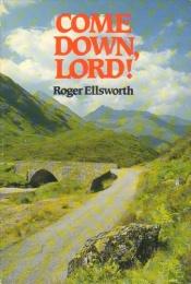 book cover of Come Down Lord by Roger Ellsworth