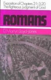 book cover of Romans: An Exposition of Chapters 2 : 1-3 : 20 : the Righteous Judgement of God (Romans Series) (Romans Series) by David Lloyd-Jones
