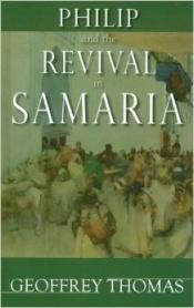 book cover of Philip and the Revival in Samaria by Geoffrey Thomas