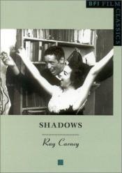 book cover of Shadows (Bfi Film Classics) by Ray Carney