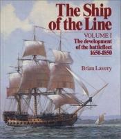 book cover of The Ship of the Line: Design, Construction, and Fittings by Brian Lavery