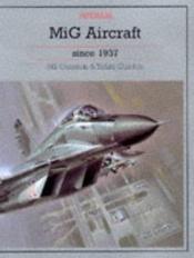 book cover of MiG Aircraft Since 1937 (Putnam's Russian aircraft) by Bill Gunston