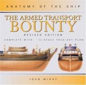 book cover of The Armed Transport " Bounty " (Anatomy of the Ship) by John P. McKay