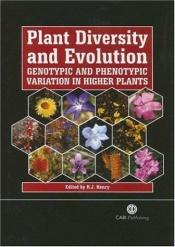 book cover of Plant diversity and evolution : genotypic and phenotypic variation in higher plants by Robert J. Henry