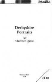 book cover of Derbyshire portraits by Clarence Daniel