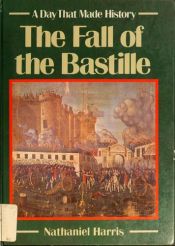 book cover of Fall of the Bastille, The (Day That Made History S.) by Nathaniel Harris