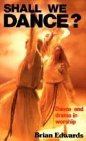 book cover of Shall We Dance by Brian H. Edwards