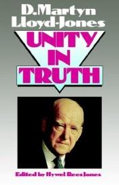 book cover of Unity in Truth by David Lloyd-Jones