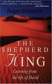 book cover of The Shepherd King by Roger Ellsworth