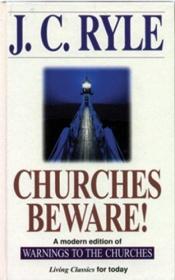 book cover of Churches Beware! by John Charles Ryle