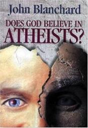 book cover of Does God Believe in Atheists by John Blanchard