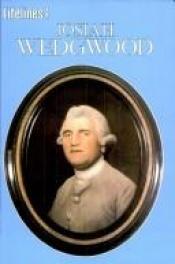 book cover of Josiah Wedgwood: An Illustrated Life (Shire Library) by Richard Tames