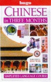 book cover of Hugo Language Course: Chinese In Three Months by DK Publishing