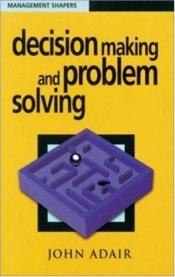 book cover of Decision Making and Problem Solving (Training Extras) by John Adair