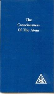 book cover of The Consciousness Of The Atom: A Series Of Lectures On The Quantum Enigma, The Physics Of Consciousness And Conscious Evolution by Alice A. Bailey