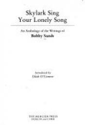 book cover of Skylark sing your lonely song : an anthology of the writings of Bobby Sands by บ็อบบี แซนด์ส