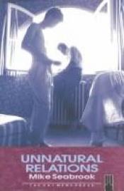 book cover of Unnatural relations by Mike Seabrook