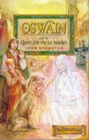 book cover of Oswain and the Quest for the Ice Maiden (The Oswain tales) by John Houghton