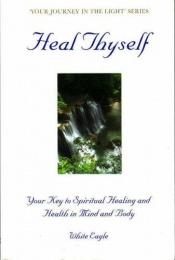 book cover of Heal Thyself by White Eagle