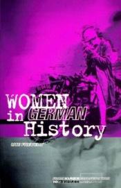 book cover of Women in German History : From Bourgeois Emancipation to Sexual Liberation by Ute Frevert