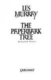 book cover of The Paperbark Tree by Les Murray