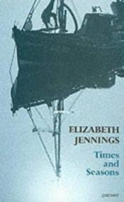 book cover of Times and Seasons by Elizabeth Jennings