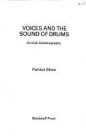 book cover of Voices and the Sound of Drums: Autobiography by Patrick Shea