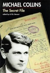 book cover of Michael Collins: The Secret File by Michael Collins