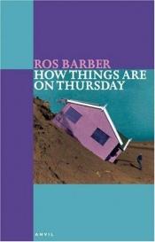 book cover of How Things Are on Thursday by Ros Barber