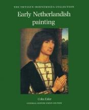 book cover of Early Netherlandish Painting in the Thyssen-Bornemisza Collection (The Thyssen-Bornemisza Collection) by Colin T. Eisler