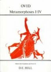 book cover of Metamorphoses: Bks. I-IV (Classical Texts) by Ovīdijs