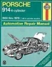 book cover of Porsche 914 (4-cyl.), 1969-1976 (Haynes Manuals) by John Haynes