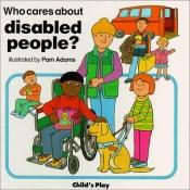 book cover of Disabled People (Who Cares Series) by Pam Adams